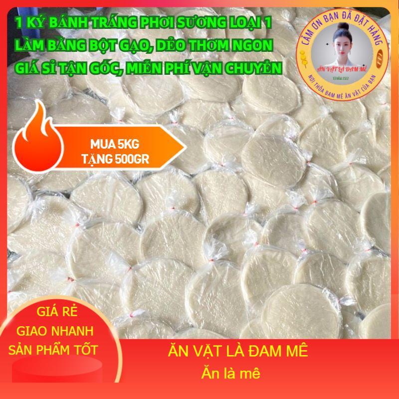 BT570- Sỉ 1 kí (gồm 2 bịch 500g) bánh tráng phơi sương tròn loại 1 (chỉ làm bằng bột gạo, mềm,dẻo thơm ngon) Food Cake cơm  cháy combo bánh tráng phơi sương  tóp mỡ bánh  tráng đồ  ăn vặt   đồ ăn nhẹ khô combo  10