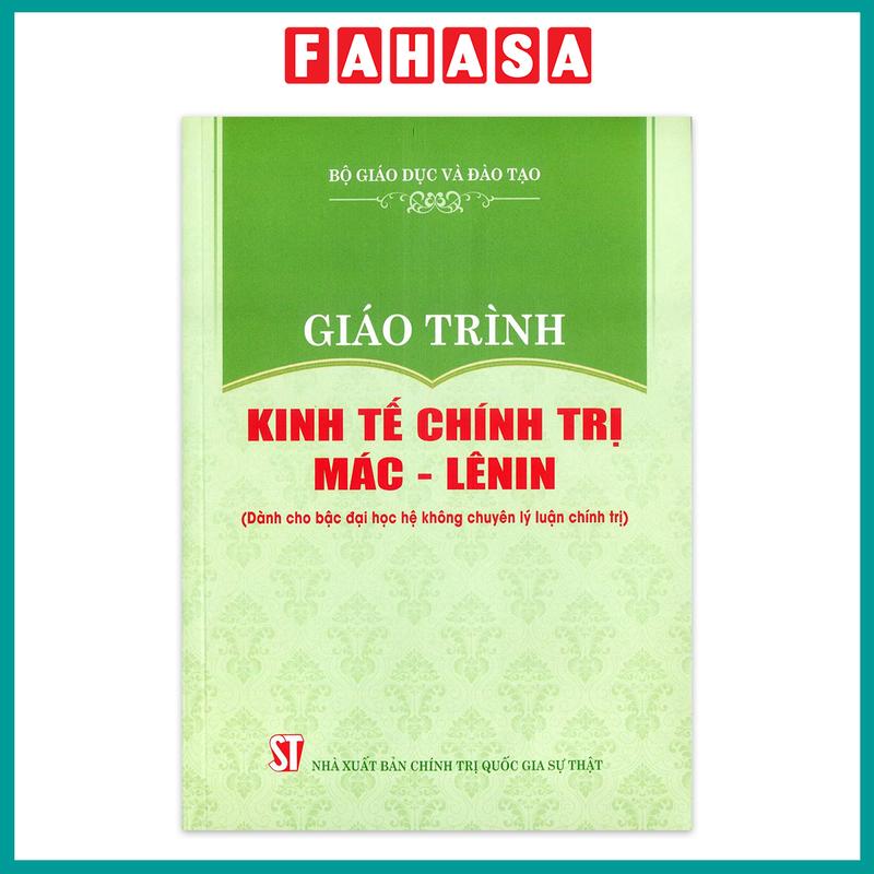 Sách - Giáo Trình Kinh Tế Chính Trị Mác - Lênin (Dành Cho Bậc Đại Học Hệ Không Chuyên Lý Luận Chính Trị) (Tái Bản 2024)