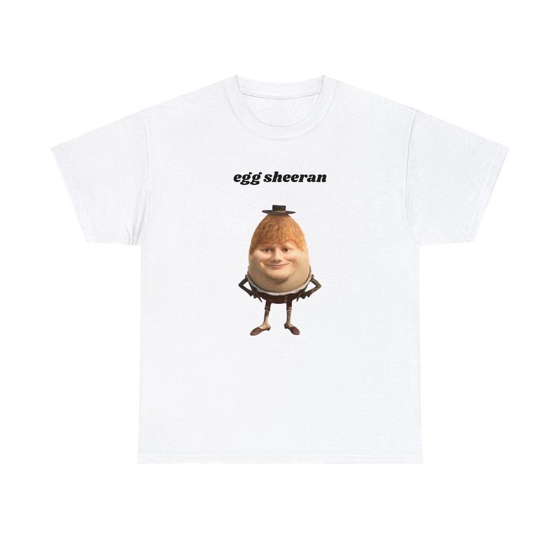 Funny Egg Sheeran Meme Shirt for Ed Sheeran Fan 4