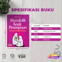 Gambar [ORIGINAL] Mendidik Anak Perempuan (Dari Buaian Hingga Pelaminan) Karya Ishlahunnisa' - AQWAM Parenting dari Huda Muslim Family Kota Bandung 5 Tokopedia