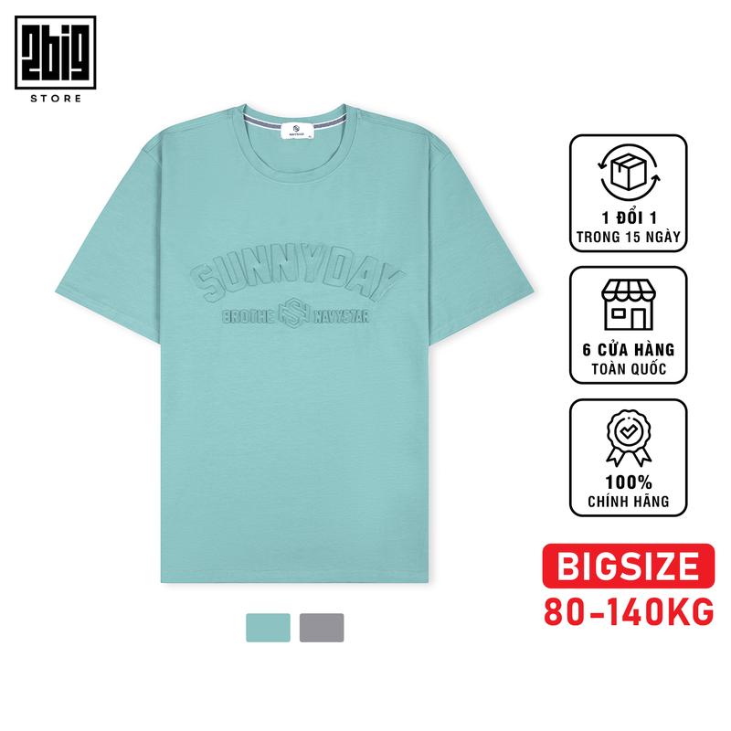 2BIG- BIGSIZE NAM 80-140KG ÁO THUN IN CHỮ NỔI SUNNY DAY CỔ TRÒN VẢI COTTON THOÁNG MÁT ĐỘ BỀN CAO
