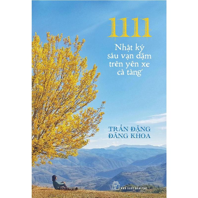 Sách - 1111 - Nhật ký sáu vạn dặm trên yên xe cà tàng (NXB Trẻ)