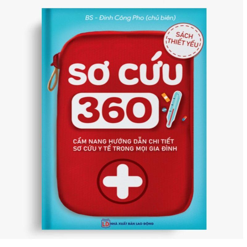  Sách Sơ Cứu 360 Cẩm Nang Hướng Dẫn Chi Tiết Y Tế Cho Gia Đình 