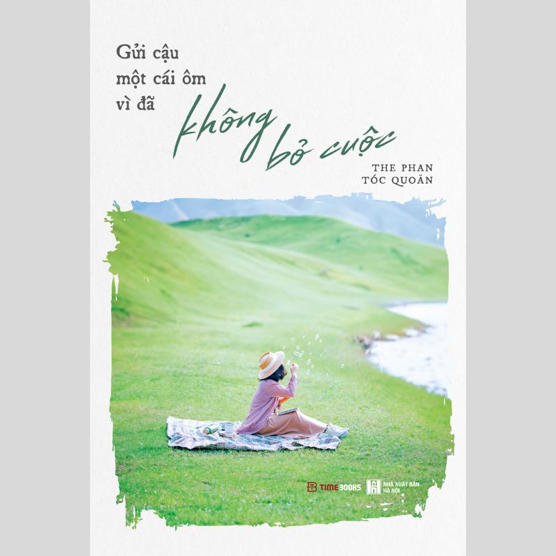 Timebooks - Sách Gửi Cậu Một Cái Ôm Vì Đã Không Bỏ Cuộc - The Phan Tóc Quoăn