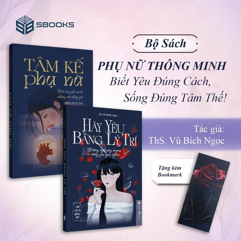 Sách Combo 2 Cuốn: Hãy Yêu Bằng Lý Trí + Tâm Kế Phụ Nữ - Tác giả TS Vũ Bích Ngọc - SBOOKS