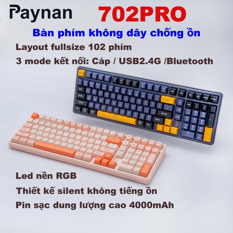  Bàn phím không dây chồng ồn Paynan 702Pro fullsize 3 chế độ kết nối Cáp USB2.4G Bluetooth led nền RGB pin trâu 4000mAh 