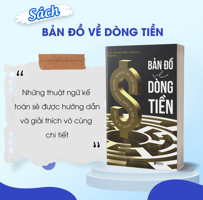 Sách Bản đồ về dòng tiền: Hiểu và áp dụng sơ đồ kế toán trong doanh nghiệp và đời sống - BIZBOOKS 2