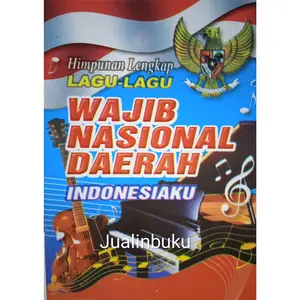 Buku Himpunan Lengkap Lagu Lagu Wajib Nasional Daerah Indonesiaku