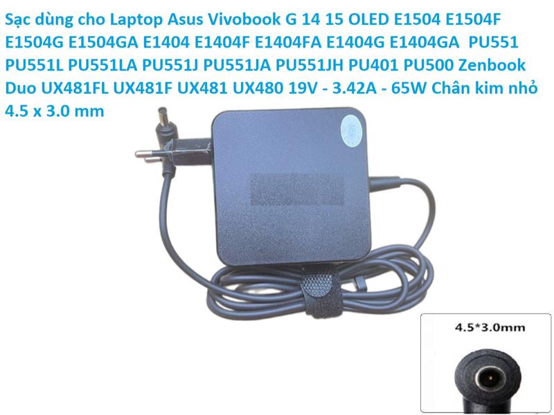Sạc dùng cho Laptop Asuss Vivobook G 14 15 OLED E1504 E1504F E1504G E1504GA E1404 E1404F E1404FA E1404G E1404GA  PU551 PU551L PU551LA PU551J PU551JA PU551JH PU401 PU500 Zenbook Duo UX481FL UX481F UX481 UX480 19V - 3.42A - 65W Chân kim nhỏ 4.5 x 3.0 mm