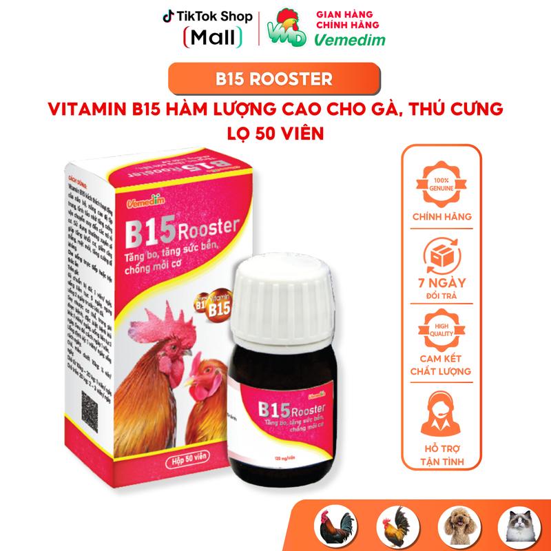 Vemedim B15 Rooster - Viên uống B15 hàm lượng cao tăng đề kháng tăng thể lực cho gà đá chó mèo Lọ 50 viên