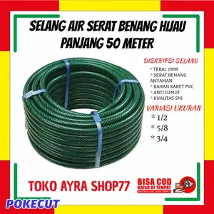SELANG AIR 50 METER SERAT BENANG HIJAU UKURAN 1/2 5/8 3/4