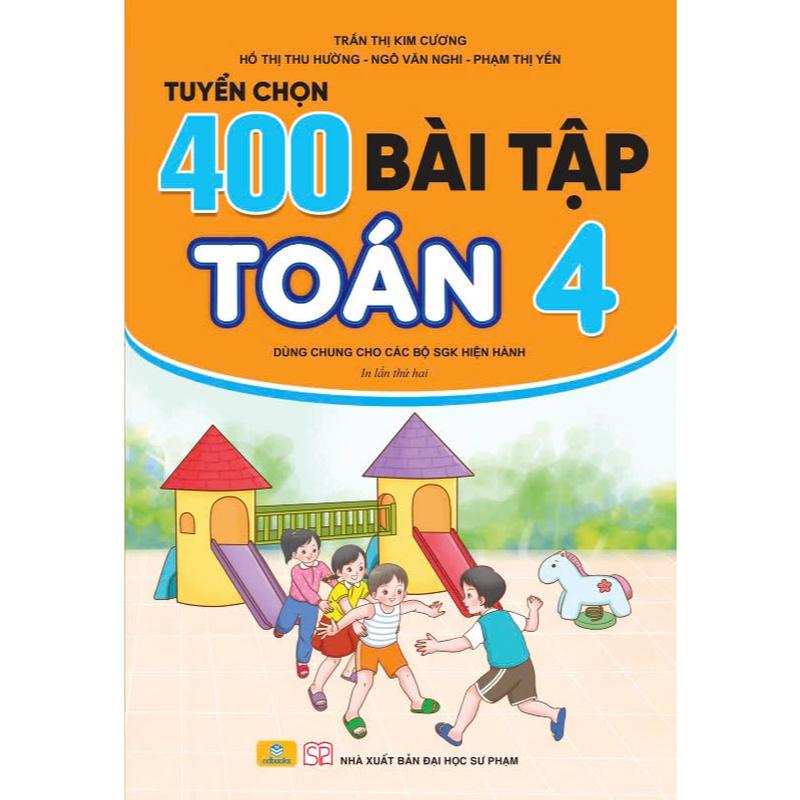 Sách Tuyển Chọn 400 Bài Tập Toán 4 - Biên soạn theo chương trình GDPT mới - ndbooks toán lớp4 chươngtrìnhmới