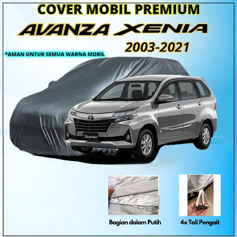 Sarung Mobil AVANZA XENIA LAMA Premium Body Cover Selimut Mobil Karet Kur Tali Pengait Waterproof Anti Air dengan Proteksi Sinar U.V Matahari Aman Untuk Semua Warna Car Kendaraan 0