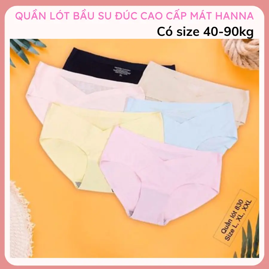 Quần lót bầu su đúc cao cấp có size từ 40-90kg cạp chéo co dãn nhiều thoáng mát màu nhẹ nhàng thoải mái thấm mồ hôi tốt nhà HANNA