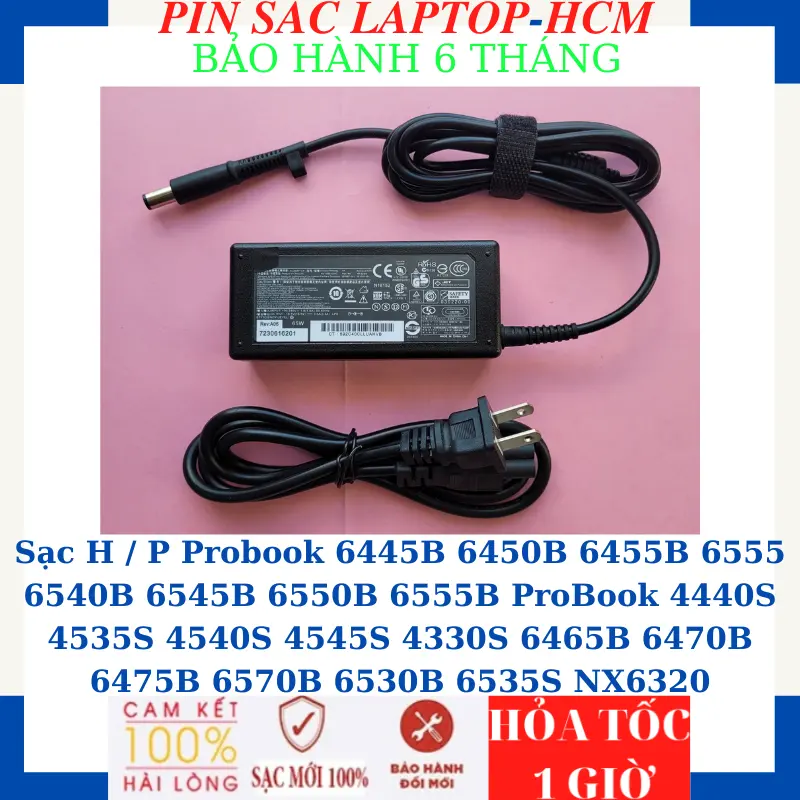 Sạc H / P Probook 6445B 6450B 6455B 6555 6540B 6545B 6550B 6555B ProBook 4440S 4535S 4540S 4545S 4330S 6465B 6470B 6475B 6570B 6530B 6535S NX6320 Sạc H / P 18.5V/19V-3.5A/4.74A-65W/90W chân kim to(7.4*5.0mm) 4