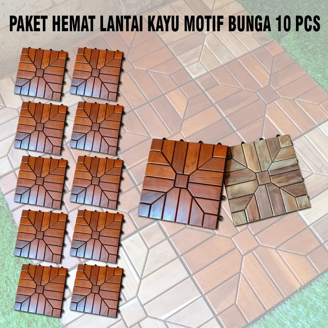 Paket 10 pcs Lantai Kayu Jati Motif Bunga Decking Tile Parket Bongkar Pasang 30 x 30 cm | Pvc
