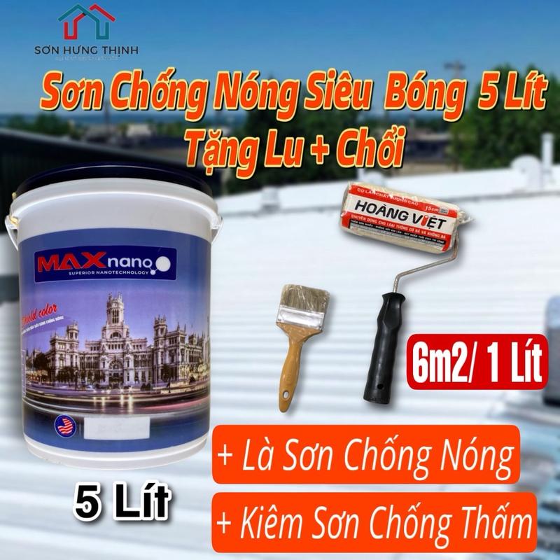 Combo Sơn Chống Nóng Màu 5 Lít Maxnano Kiêm Chống Thấm Ngoại Thất Đa Năng Siêu Bóng Chống Bám Bẩn Chống Nóng Tường Và Mái Tôn Chống Thấm Tường Tặng Lu + Chổi