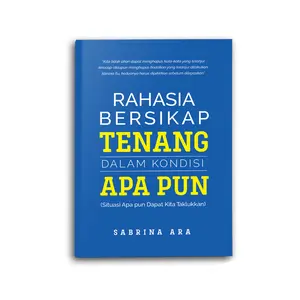 Buku Motivasi Psikologi Rahasia Bersikap Tenang Dalam Kondisi Apapun Pengembangan Diri Inspirasi Self Improvement