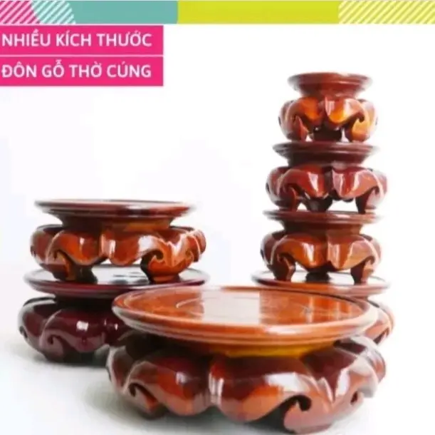 Đôn tròn Nhiều zs từ nhỏ xíu đến to .Đôn đặt tượng thờ 0
