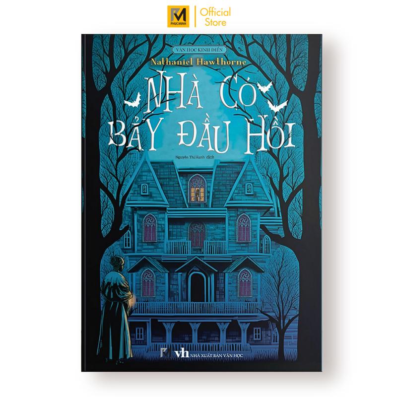  Sách Tiểu Thuyết Trinh Thám Cổ Điển - Nhà Có Bảy Đầu Hồi - Nathaniel Hawthorne - Phúc Minh Books 