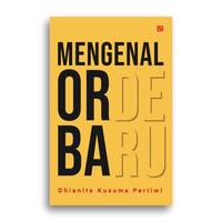 Gambar Buku Mengenal Orde Baru Dhianita Kusuma Pertiwi dari Literasi Kata Kota Yogyakarta 1 Tokopedia