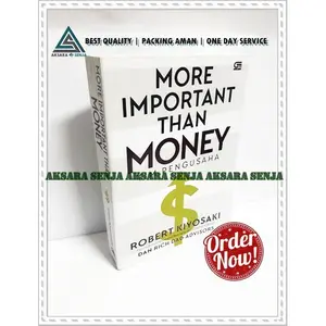 MORE IMPORTANT THAN MONEY : TIM PENGUSAHA - ROBERT KIYOSAKI