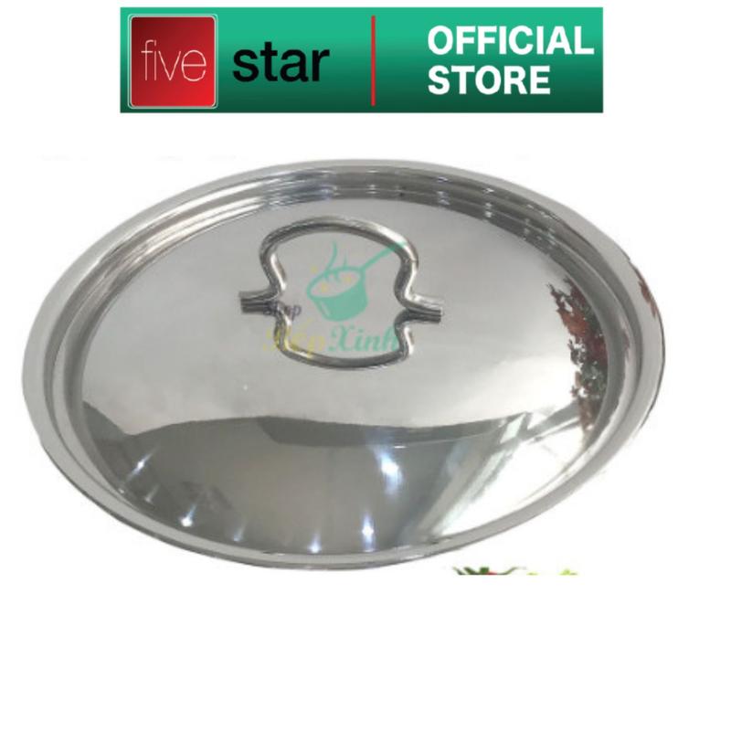 Vung nồi inox 430 cao cấp FIVESTAR dùng đậy nồi và chảo 16/18/20/24/26/28/30/32 Cm