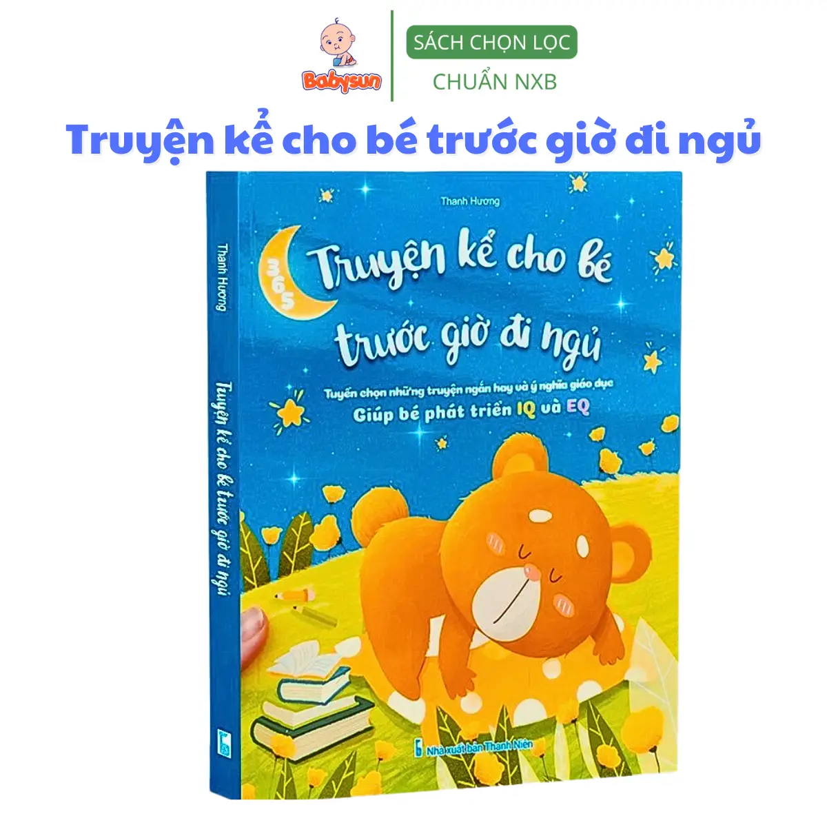 Sách 365 - Truyện Kể Cho Bé Trước Giờ Đi Ngủ - Tuyển Chọn Những Truyện Ngắn Hay Và Ý Nghĩa Giúp Bé Phát Triển IQ Và EQ