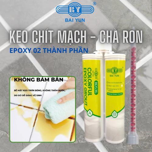 Keo chít mạch | Keo chà ron Epoxy 2 thành phần | Baiyun BD536 - Chống thấm nước, Chống bám bẩn, Chống gãy cạnh gạch, An toàn cho sức khoẻ, Độ bền cao, bảo hành 5 năm. ron gạch nền
