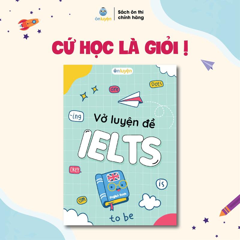 Vở Luyện Đề IELTS gồm 20 tests các kỹ năng: Listening, Reading, Writing (108 trang) -Nhà sách ôn luyện