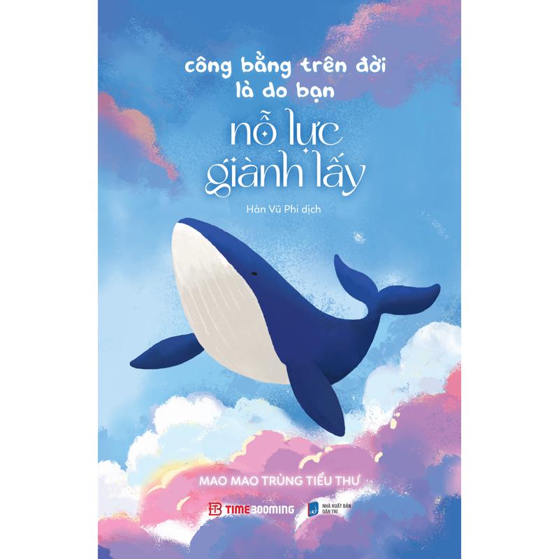 Timebooks - Sách Công Bằng Trên Đời Là Do Bạn Nỗ Lực Giành Lấy - Mao Mao Trùng Tiểu Thư