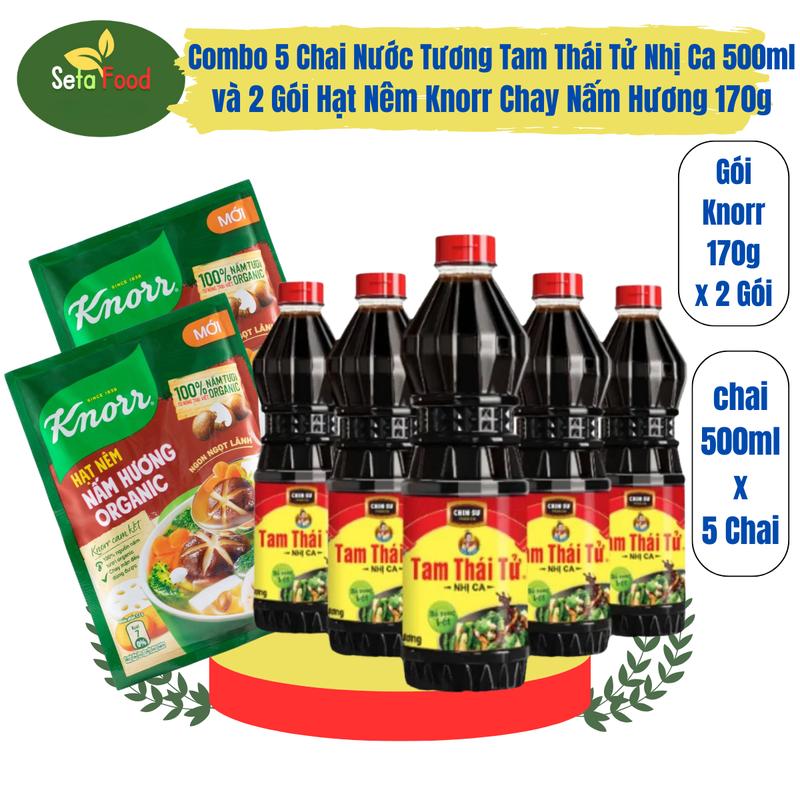 Combo 5 Chai Nước Tương Tam Thái Tử Nhị Ca 500ml Kèm 2 Gói Hạt Nêm Chay Nấm Hương Organic Knorr 170g Nước Sốt Gia Vị Chua Cay chai di tâm nuoctuong chinsu