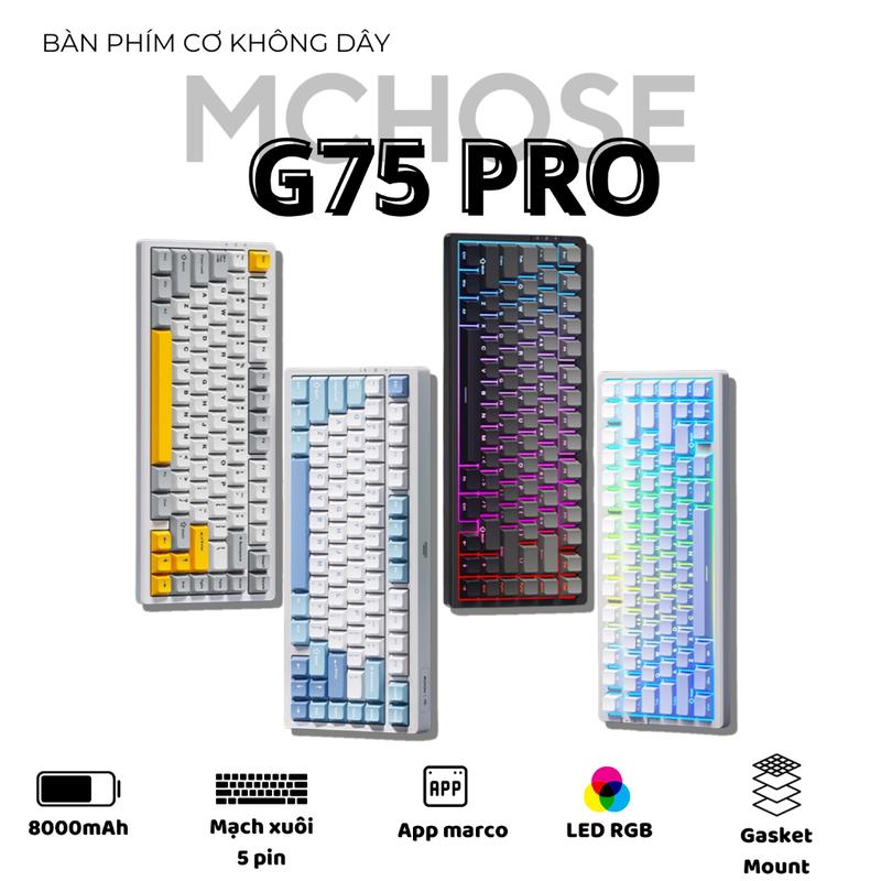 Bàn phím cơ không dây MCHOSE G75 Pro - 3 mode kết nối - Led RGB - Gasket Mount - Mạch xuôi - Hotswap 5 pin - Có appchỉnh