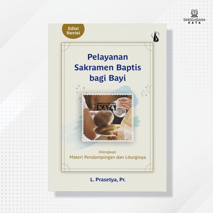 Gambar Buku Pelayanan Sakramen Baptis bagi Bayi (Edisi Revisi) - Kanisius dari Singgasana Kata Kab. Bantul Tokopedia
