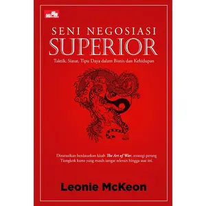 Buku Seni Negosiasi Superior: Taktik, Siasat, Tipu Daya dalam Bisnis dan Kehidupan