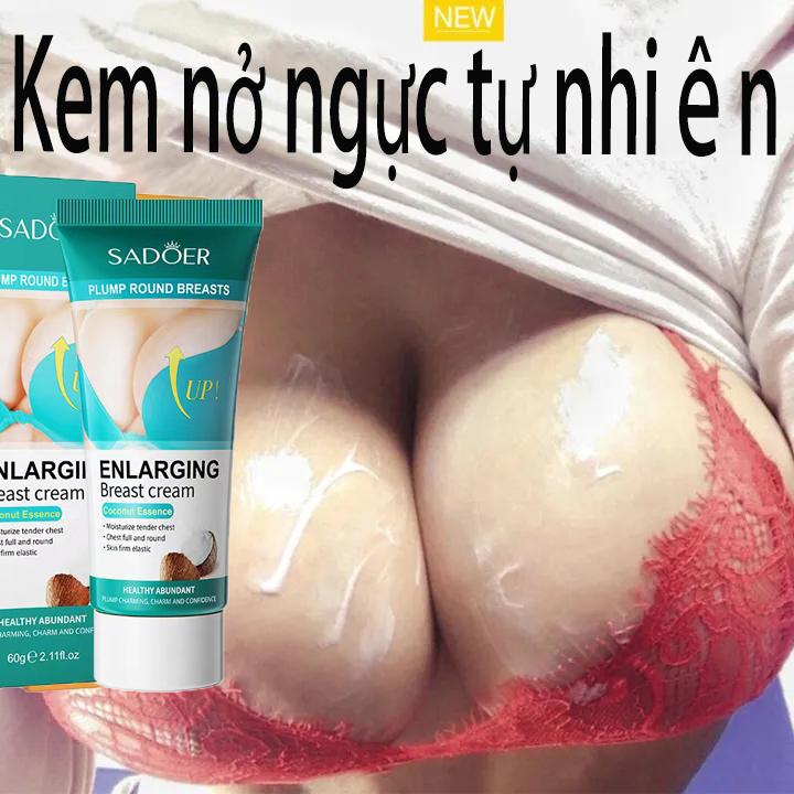Kem Nở Ngực ENLARGING BREAST CREAM Nâng Cơ Vòng 1 Nở Nang Tròn Trịa Săn Chắc Chống Lão Hóa Và Chảy Xệ Thương Hiệu SADOER