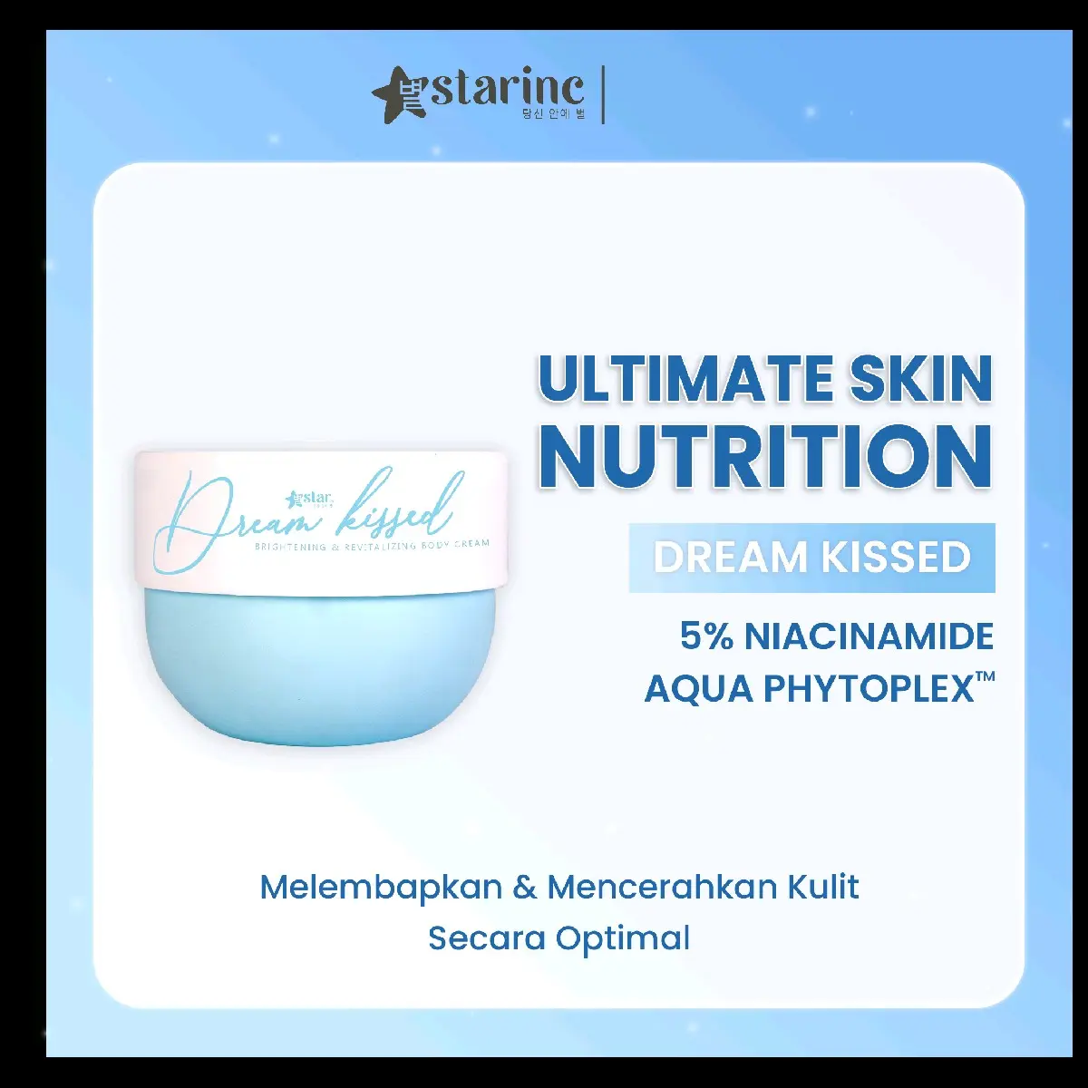 Dream Kissed Brightening Body care Niacinamide 5% Aquaphytoplex Dream Kissed Ultimate Skin Nutrition  ( Perawatan dan Menutrisi kulit Tubuh di Malam Hari)