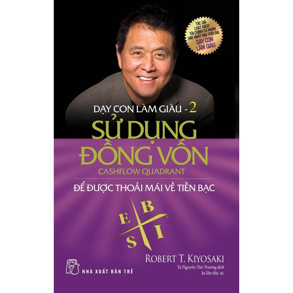 Dạy Con Làm Giàu 2 - Sử Dụng Đồng Vốn - Để Được Thoải Mái Về Tiền Bạc - NXB Trẻ