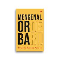 Gambar Buku Mengenal Orde Baru Dhianita Kusuma Pertiwi dari Literasi Kata Kota Yogyakarta 4 Tokopedia