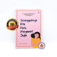 Gambar Buku Sesungguhnya Kita Perlu Mengambil Jeda - Kayana dari Social Agency Baru Kota Yogyakarta 1 Tokopedia