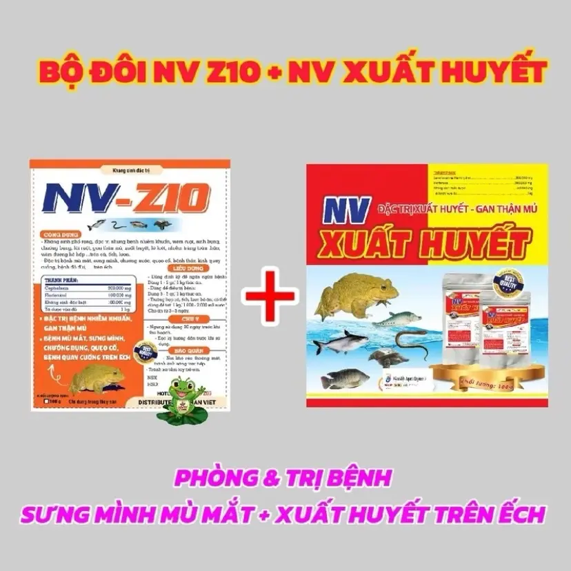 Nhan Viet Z10 và Xuất Huyết - Cặp Sản Phẩm Sưng Mình, Mu Mắt, Xuất Huyết cho Ếch. sweep  trị