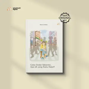 Buku Duduk Sebentar Apa sih yang Kamu Kejar? - Solusi Multi Digital - Buku Motivasi