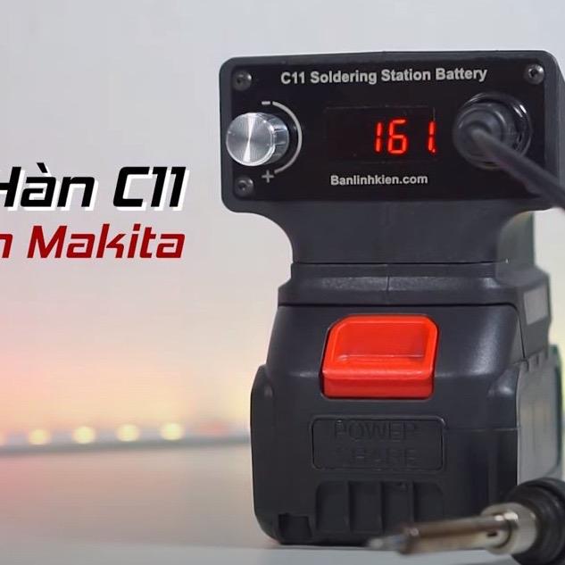 Bộ Trạm Hàn C11 Dùng Pin Makita 18-21V (Không Kèm Pin) Phù hợp cho người học về diện tử, thợ sửa hoặc nhà máy sản xuất