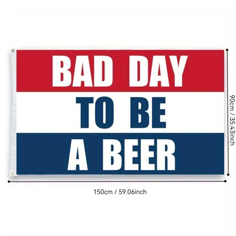 Bad Day To Be A Beer Slogan Banner, 1 Count Colorful Slogan Banner, Reusable Slogan Sign, Party Decorations for Outdoor Indoor 1