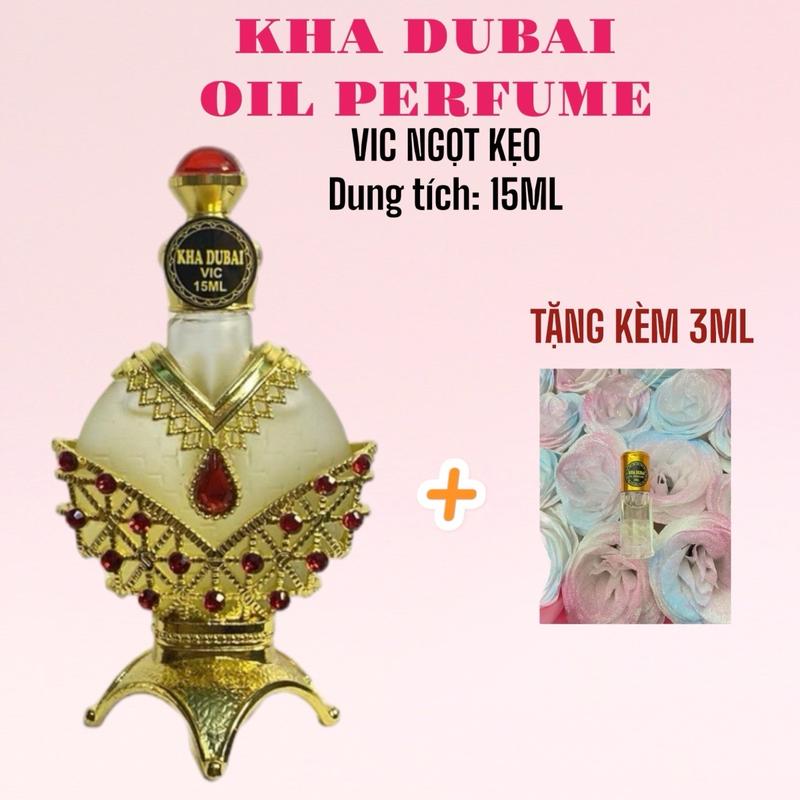 [ KÈM 3ML ] VIC15 - Tinh dầu nước hoa Kha Dubai oil perfume 15ML hương VIC ngọt kẹo dễ thương Nữ