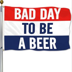 Bad Day To Be A Beer Flag, 1 Count 3x5 Ft Funny Flag, Double Sides Printed Flag for Outdoor Garden Bedroom College Dorm Room Decor
