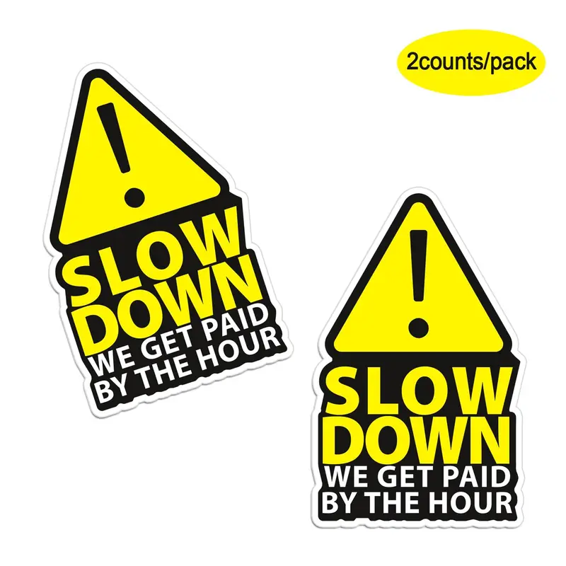 Slow Down We Get Paid By The Hour Car Sticker, 2 Counts/pack Self Adhesive Car Decal, Car Exterior Decoration Accessories for Men & Women 0