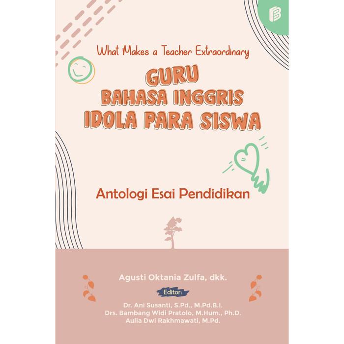 Gambar What Makes a Teacher Extraordinary? - Guru Bahasa Inggris Idola Para Siswa dari bintangsemestabook Kab. Sleman Tokopedia
