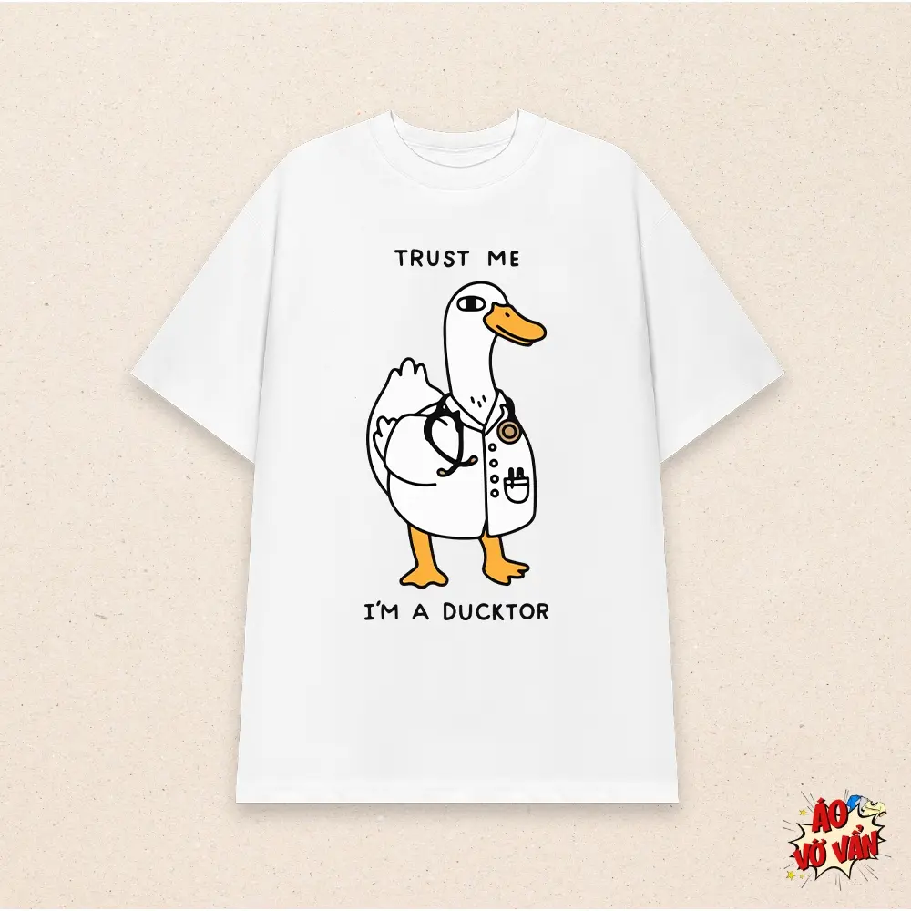 Áo Thun Nam Nữ Local Brand Trust me I'm a Ducktor mặc đi bệnh viện | Áo Vớ Vẩn | Cotton 250gsm 100% Oversize