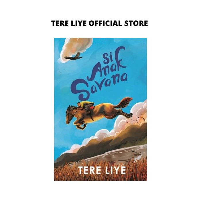 Gambar Novel SI ANAK SAVANA Tere Liye - IYA TTD dari TOKOBUKUTERELIYE Kota Depok Tokopedia